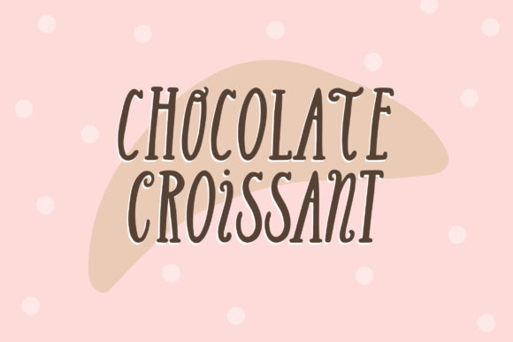 Unwrap the Sweet Style of the Chocolate Croissant Display Font